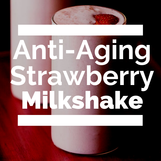 Anti-Aging Strawberry Milkshake I Reduce Wrinkles I Tighten Skin